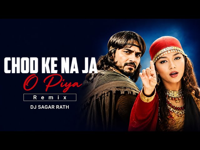 Chod Ke Na Ja O Piya (Club Mix) | DJ Sagar Rath | Bollywood Hindi Remix | 90s Remix