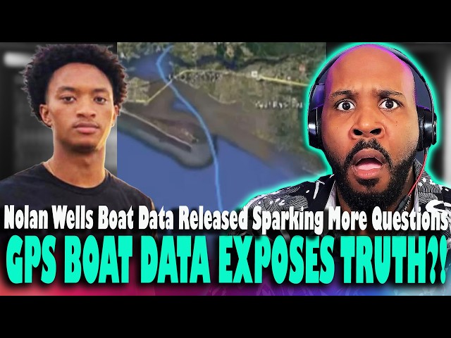 GPS EXPOSES THE TRUTH?! Nolan Wells 'Boat GPS Data' Is Released & Sparks More Questions!