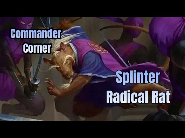 Commander Corner - EP 18 - Splinter, Radical Rat