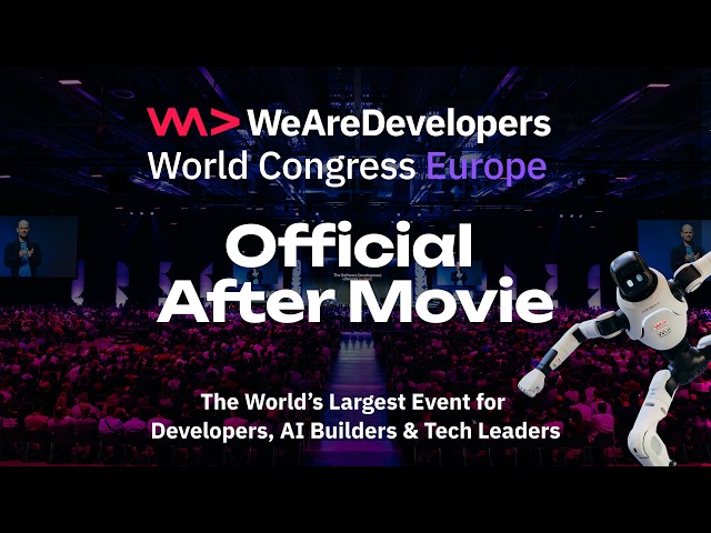 WeAreDevelopers World Congress Europe 2026 | Official After Movie | 15,000 Developers & AI Builders