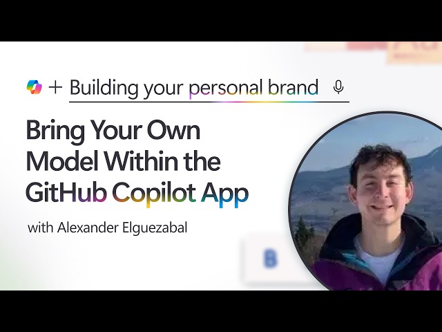 Bring Your Own Model Within the GitHub Copilot App