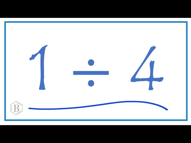 1 divided by 4    (1 ÷ 4)