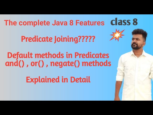 Java 8 features - class 8 - Predicate Joining - default methods in Predicate interface-and-or-negate
