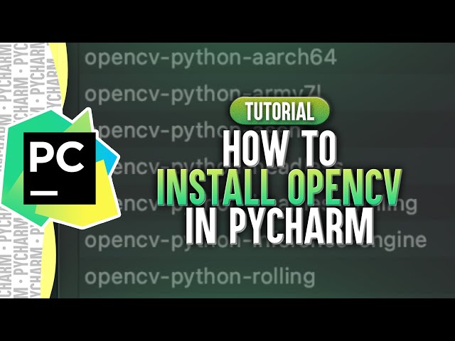 How To Install OpenCV in PyCharm