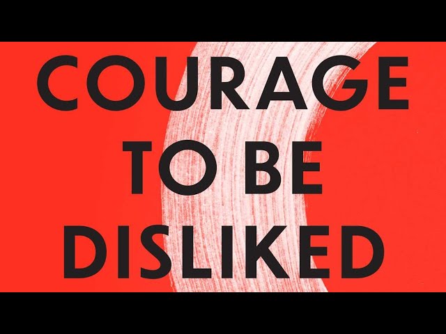 5 Key Lessons from The Courage to Be Disliked by Fumitake Koga and Ichiro Kishimi