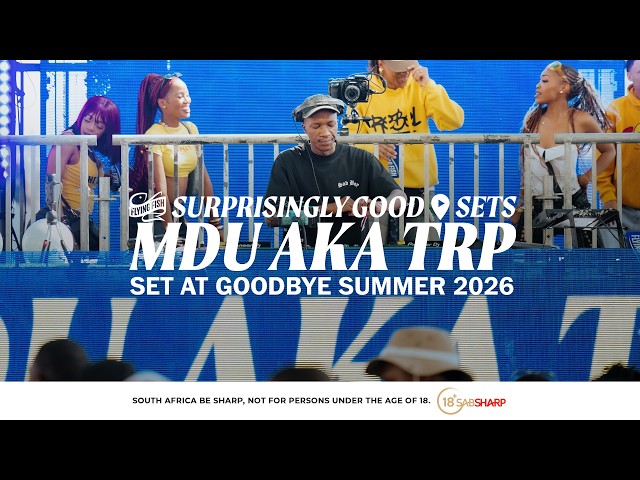 MDU AKA TRP | Surprisingly Good Sets at Goodbye Summer 2026 (Amapiano Mix) FIFA World Cup 2026™