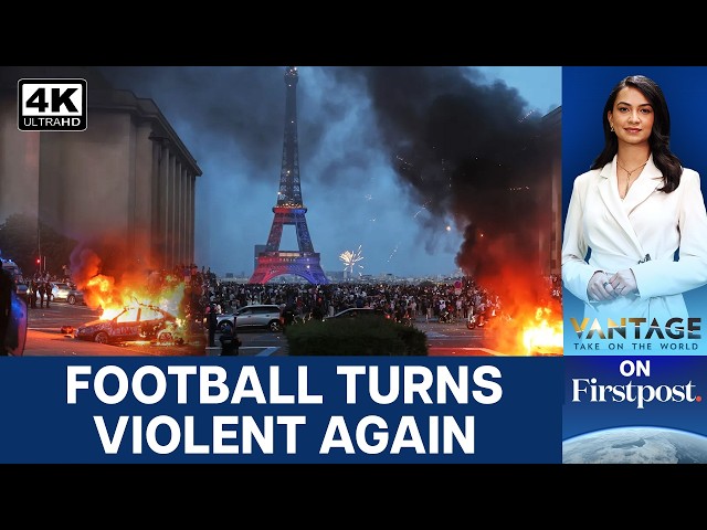 Champions League Riots in Paris: Why Football Fans Turn Violent? | Vantage on Firstpost | N18G | 4K