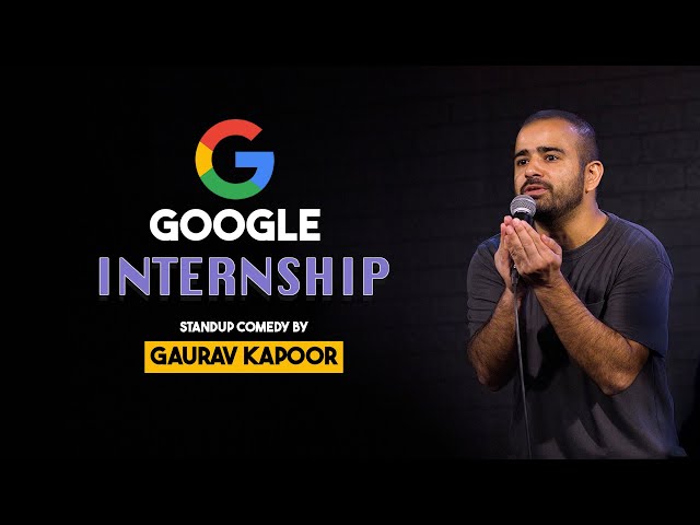 GOOGLE INTERNSHIP | Gaurav Kapoor | Stand Up Comedy | Audience Interaction
