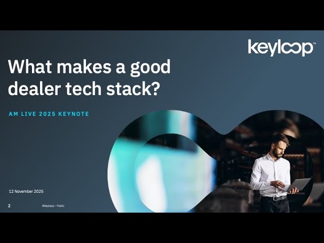 What Makes a Great Automotive Tech Stack? | Keyloop Keynote | Automotive Management Live 2025