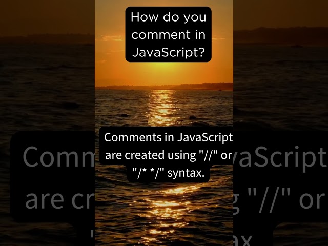 How do you comment in JavaScript?