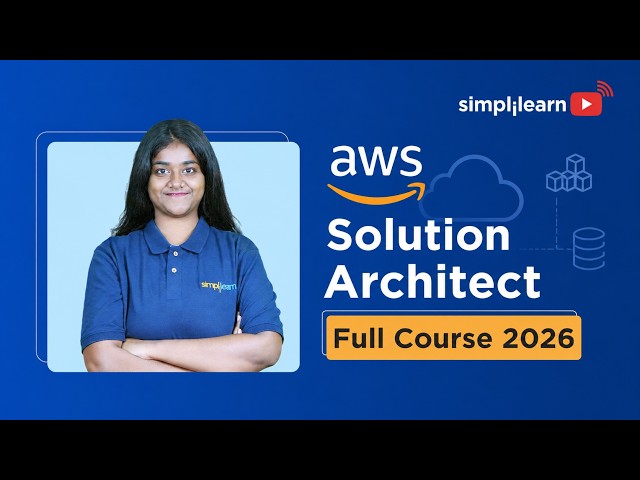 AWS Solution Architect Full Course 2026 | Complete SAA-C03 Preparation | Simplilearn