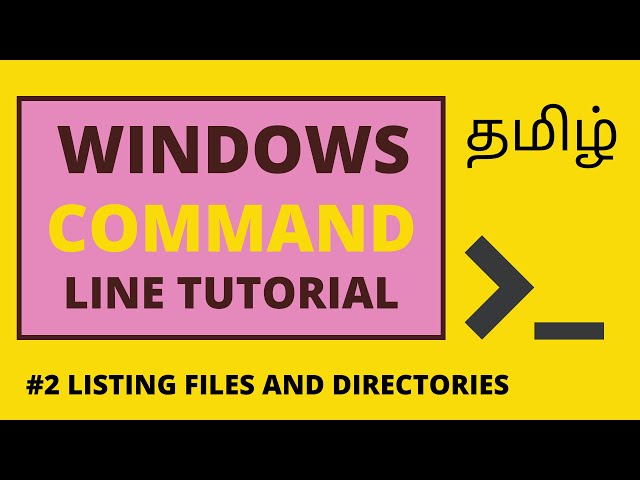 2.Windows Command Line Tutorial Tamil | Listing Files and Directories | Command Prompt