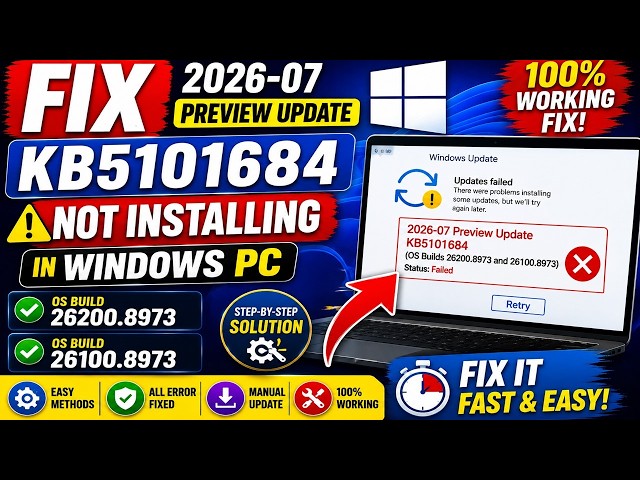 How to Fix KB5101684 Not Installing in Windows 11 (July 2026 Preview Update)