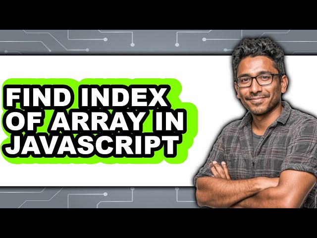 How to Find Index of Array in Javascript (updated)