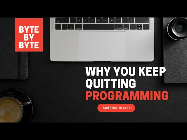 Why You Keep Quitting Programming And How to Stop)