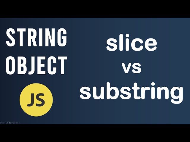 slice vs substring method | String Object In JavaScript