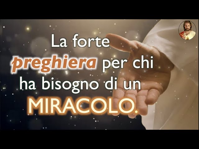 A strong prayer for those who need a miracle
