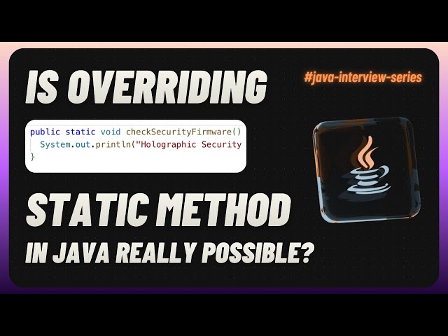 Can You Override Static Methods in Java? | Method Overriding vs Method Hiding Explained