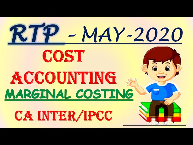 RTP May 2020 - CA IPCC/Intermediate Cost Accounting -Marginal Costing