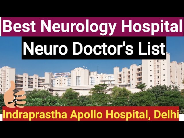 Indraprastha Apollo Hospital Neuro Doctors List | Best Neuro Hospital