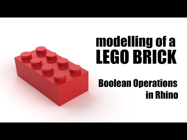 Design Computing Tutorials - Modelling of a Lego Brick, Boolean Operations in Rhino