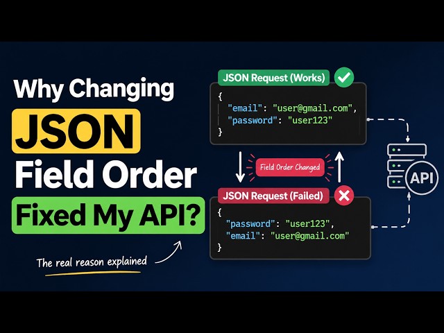 Why Changing JSON Field Order Fixed My API?