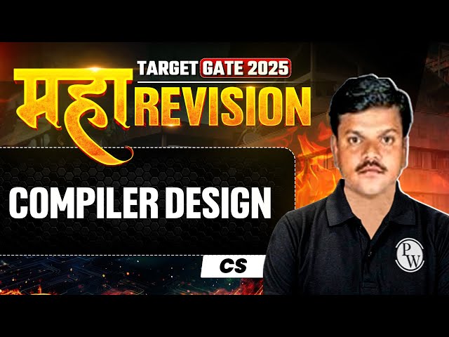 Compiler Design One Shot | CS & IT Engineering Maha Revision | Target GATE 2025