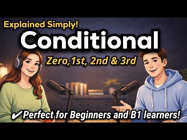 English Podcast For Learning English | Zero,1st, 2nd & 3rd Conditional Explained Simply!