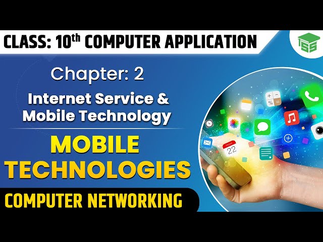 Class 10 Computer Application - Mobile Technologies | Chapter 2
