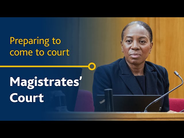 Magistrates' court - Preparing to come to court