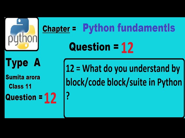 What do you understand by block/code block/suite in Python ?