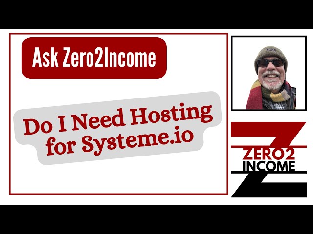 Ask Zero2Income - Do I Need Hosting for Systeme.io?
