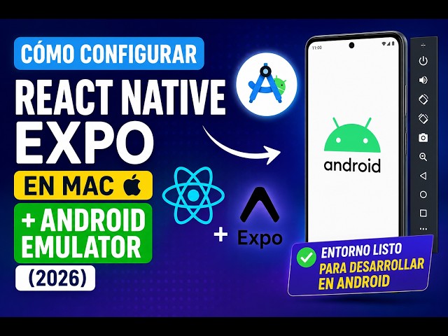Cómo Configurar React Native Expo en Mac + Android Emulator (2026)