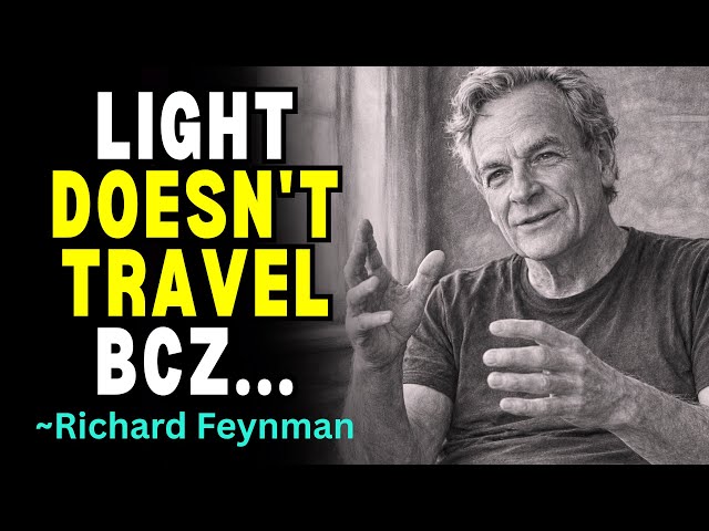 Why Light Speed Is The LIMIT? What Feynman Uncovered Will COLLAPSE Your Mind