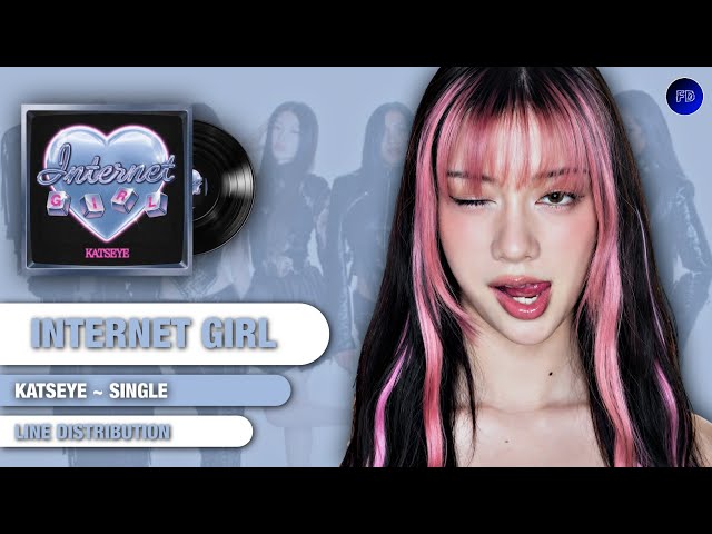 [REMAKE] - Katseye (캣츠아이) - Internet Girl - Line Distribution - [STUDIO VER]
