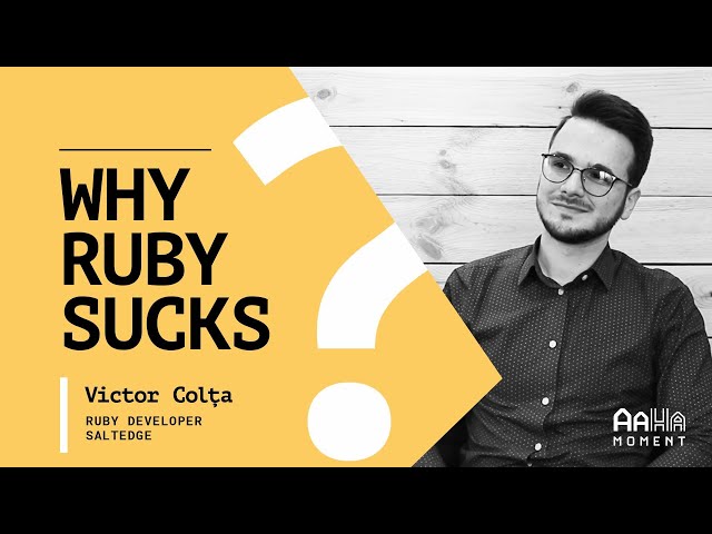 Why Ruby sucks? AaHa interview with Victor Colta