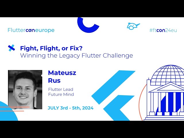 Fight, Flight, or Fix? Winning the Legacy Flutter Challenge - Mateusz Rus | Fluttercon EU 2024
