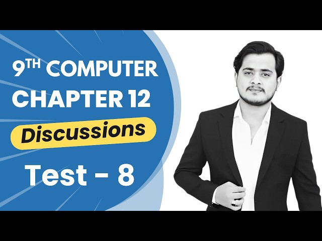 Test Discussions Chapter 12 | 9th Computer 