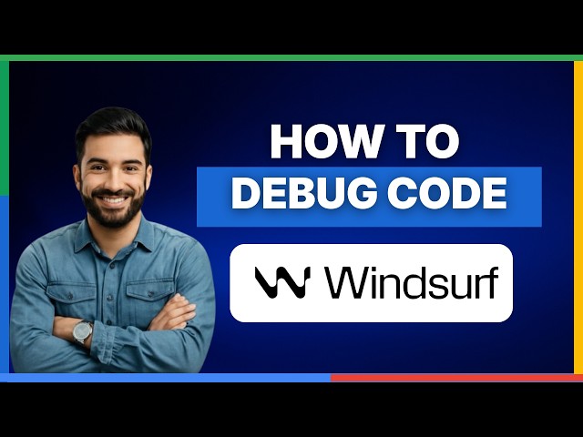 How to Debug Code with Windsurf[FULL GUIDE]