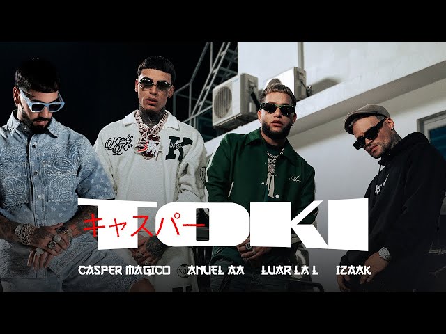 TOKI | Anuel AA ◆ Casper Magico ◆ Luar La L ◆ Izaak