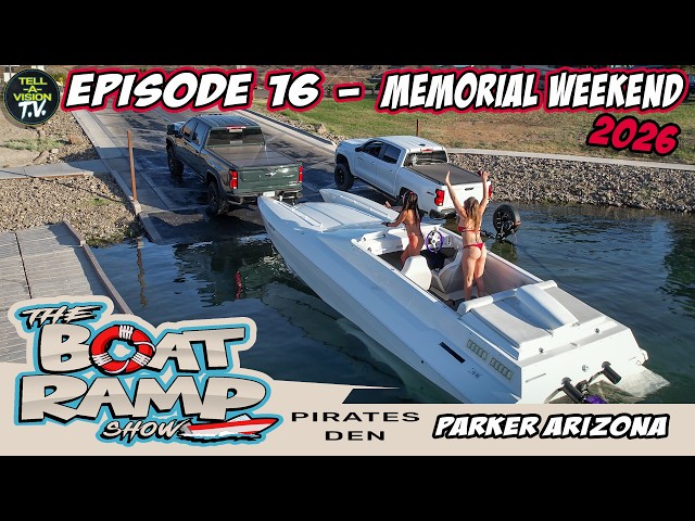 The Boat Ramp Show || Episode 16 || Memorial Weekend 2026 || Pirates Den