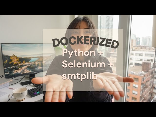 Dockerized Python with Selenium and smtplib | Starter Code