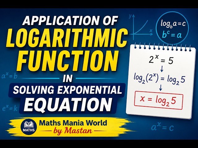Application of Logarithmic Function in Solving Exponential Equations| Maths Mania World by Mastan