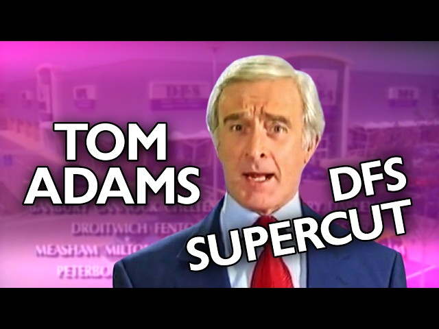 TOM ADAMS | DFS Supercut | 1990s TV Adverts