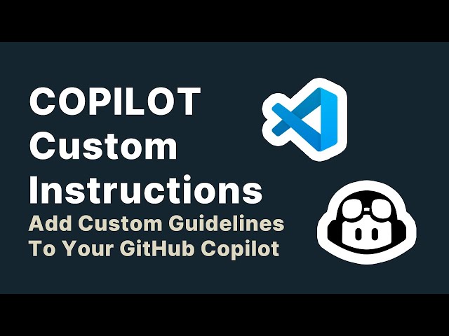 Optimizing GitHub Copilot With Custom Instructions In VS Code