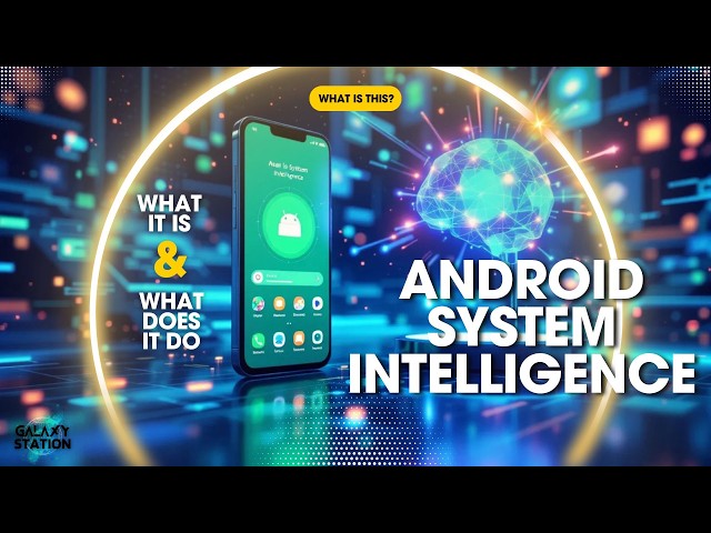 What is Android System Intelligence? And Why It Matters More Than You Think