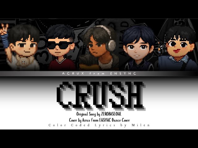 ZEROBASEONE (제로베이스원) 'CRUSH (가시)‘ Song Cover by ACRUX ㅣ Color Coded Lyrics Han_Rom_Eng