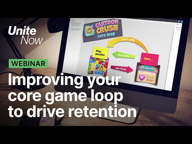 Improving your core game loop to drive retention | Unite Now 2020