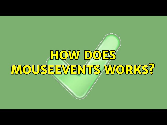 How does mouseevents works?