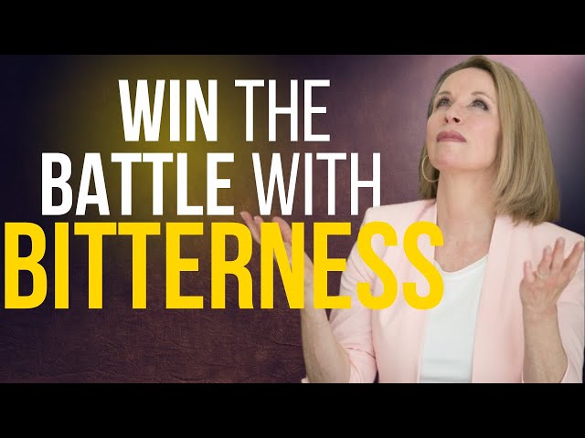 Beat the Battle with Bitterness (with 3 Simple Steps)